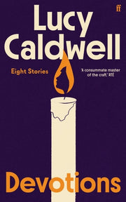 Devotions - One of the Finest Short Story Writers at Work Today. ' Wendy Erskine