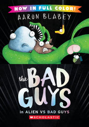 The Bad Guys in Alien vs Bad Guys (The Bad Guys #6 Color Edition)