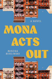 Mona Acts Out - A Novel