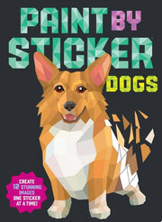 Paint by Sticker: Dogs Create 12 Stunning Images One Sticker at a Time!