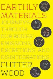Earthly Materials: Journeys Through Our Bodies' Em