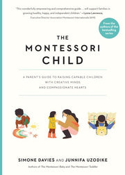 Montessori Child: A Parent's Guide to Raising Capa