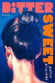 Bitter Sweet: A Novel