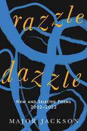 Razzle Dazzle: New and Selected Poems 2002-2022