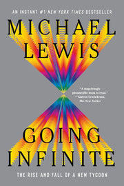 Going Infinite: The Rise and Fall of a New Tycoon