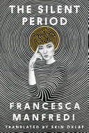 The Silent Period A Novel
