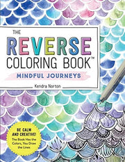Reverse Coloring Book Mindful Journeys