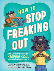 How to Stop Freaking Out: The Ultimate Guide to Ke