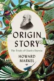 Origin Story The Trials of Charles Darwin
