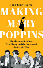 Making Mary Poppins The Sherman Brothers Walt Disn
