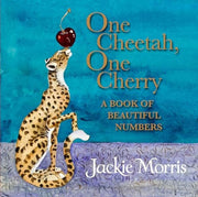 One Cheetah, One Cherry A Book of Beautiful Numbers