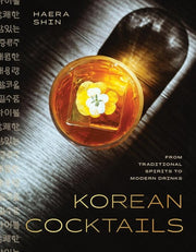 Korean Cocktails - From Traditional Spirits to Modern Drinks