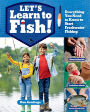 Let's Learn to Fish!: Everything a Kid Needs to Kn