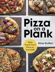 Pizza on a Plank: Make Wood-Fired Pizza on Your Gr