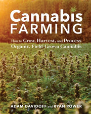 Cannabis Farming: How to Grow, Harvest, and Proces