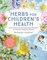 Herbs for Children's Health, 3rd Edition: How to M