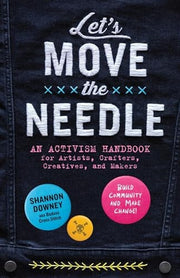 Let's Move the Needle: An Activism Handbook for Ar