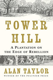 Tower Hill - A Plantation on the Edge of Rebellion
