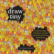Draw Tiny: Artful Doodling Activities to Awaken Cr