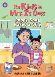 Poppy Song Bakes a Way (The Kids in Mrs. Z's Class