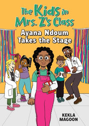 Ayana Ndoum Takes the Stage (The Kids in Mrs. Z's