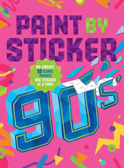 Paint by Sticker: 90s: Re-create 12 Iconic Images