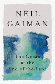 Ocean at the End of the Lane: A Novel