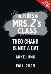 Kids in Mrs. Z's Class: Theo Chang Is Not a Cat