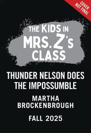 Kids in Mrs. Z's Class: Thunder Nelson Does the Im