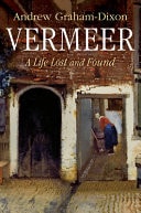 Vermeer A Life Lost and Found