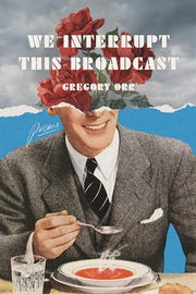 We Interrupt This Broadcast: Poems