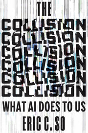 The Collision - What AI Does to Us