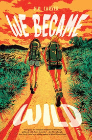 We Became Wild - A Novel