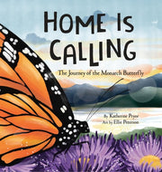 Home Is Calling The Journey of the Monarch Butterfly