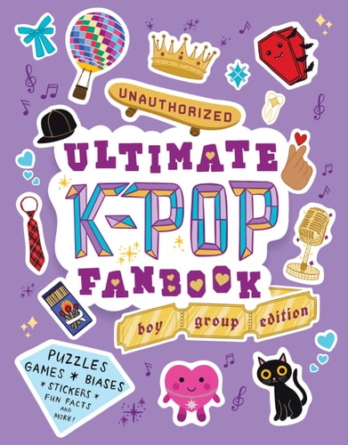 Unauthorized Ultimate K-Pop Fanbook Boy Group Edition