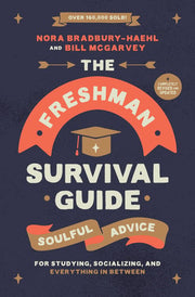 Freshman Survival Guide: Soulful Advice for Studyi