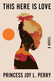 This Here Is Love - A Novel