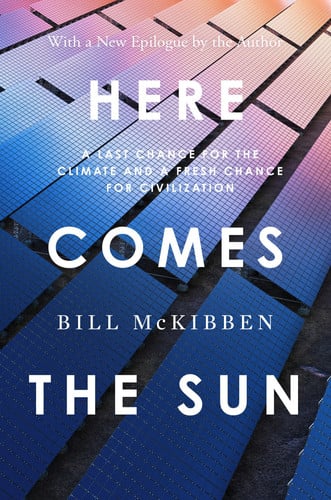 Here Comes the Sun - A Last Chance for the Climate and a Fresh Chance for Civilization