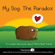 My Dog: The Paradox : A Lovable Discourse About Ma