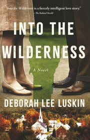 Into the Wilderness: A Novel