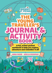 The Young Traveler's Journal & Activity Book (Mommy Poppins) A Fun, Action-packed Workbook to Help You Explore, Adventure and Remember it All!