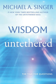 Wisdom Untethered - The Time for Questions