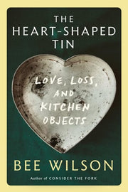 The Heart-Shaped Tin: Love, Loss, and Kitchen Objects