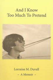 And I Know Too Much To Pretend