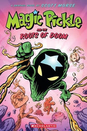 Magic Pickle and the Roots of Doom: A Graphic Nove