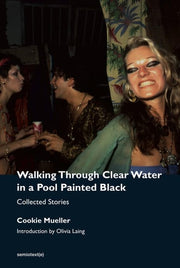 Walking Through Clear Water in a Pool Painted Black, new edition Collected Stories