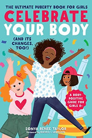 Celebrate Your Body (and Its Changes, Too!) : The