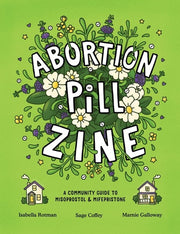 Abortion Pill Zine: A Community Guide to Misoprost