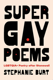 Super Gay Poems LGBTQIA+ Poetry After Stonewall