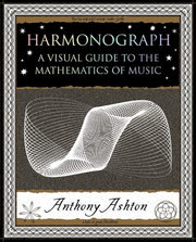 Harmonograph A Visual Guide to the Mathematics of
